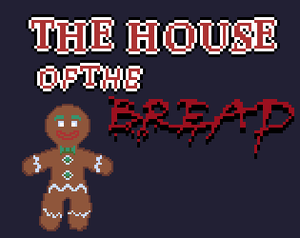 play The House Of The Bread