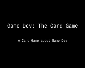 play Game Dev: The Card Game