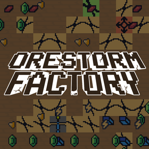 play Orestorm Factory