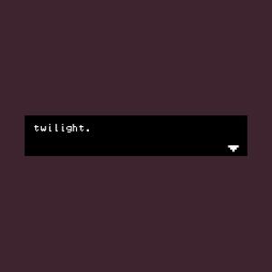 play Twilight.