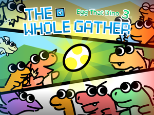 play Egg That Dino 3 - The Whole Gather