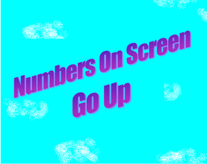 play Numbers On Screen Go Up
