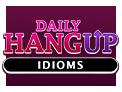 play Daily Hangup Idioms