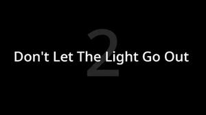 play Don'T Let The Light Go Out 2