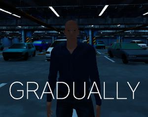 play Gradually