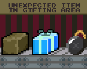 play Unexpected Item In Gifting Area