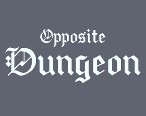 Opposite Dungeon