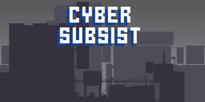 play Cyber Subsist