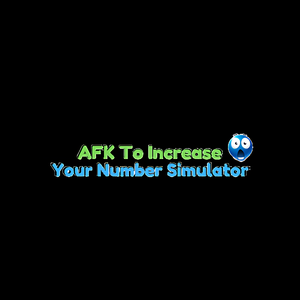 play Afk To Increase Your Number Simulator