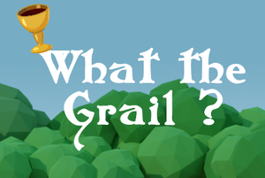 play What The Grail ?