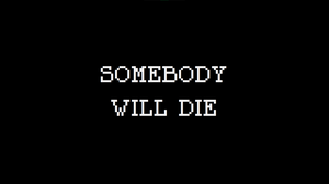 play Somebody Will Die