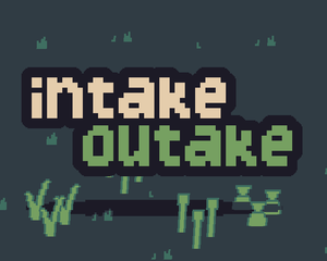 play Intake Outake