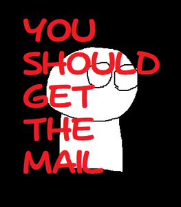 play You Should Get The Mail :)