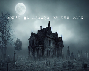 play Don'T Be Afraid Of The Dark