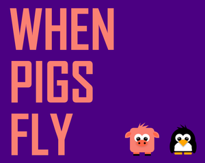 play When Pigs Fly