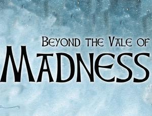 play Beyond The Vale Of Madness