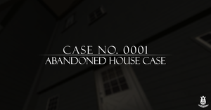 play Case No.0001 : Abandoned House Case