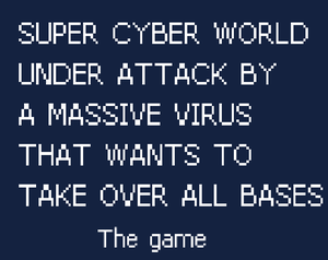 Super Cyber World Under Attack