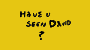 play Have You Seen David?
