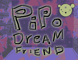 play Pipo Dream Friend