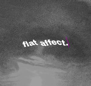 play Flat Affect