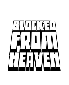 Blocked From Heaven