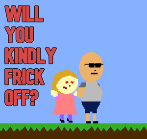 play Will You Kindly Frick Off