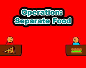 play Operation: Separate Food