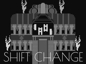 play Shift Change