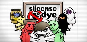 play Slicense To Dye