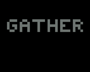 Gather