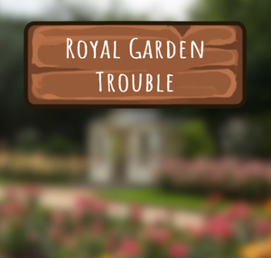 play Royal Garden Trouble