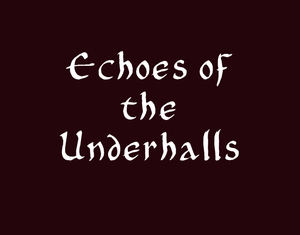 play Echoes Of The Underhalls