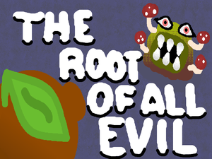 play The Root Of All Evil