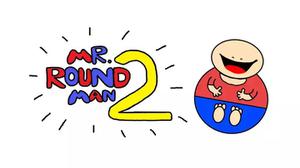 Mr. Round Man 2 (Takes A Long Time To Load) game