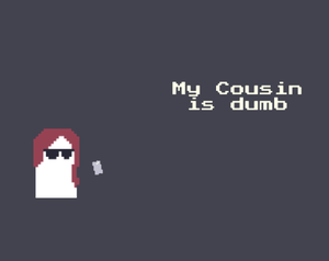 play My Cousin Is Dumb