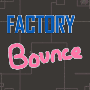 Factory Bounce