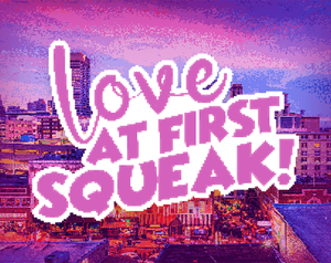 play Love At First Squeak!