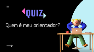 play Quiz- Quem É O Meu Orientador?