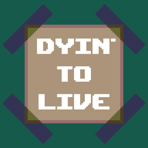 Dyin' To Live
