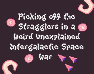 play Picking Off The Stragglers In A Weird Unexplained Intergalactic Space War