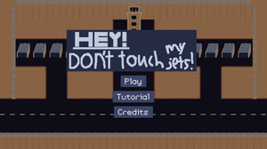 play Hey! Don'T Touch My Jets!
