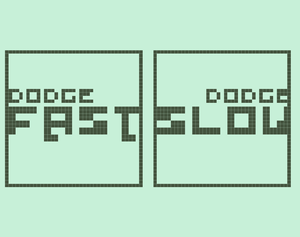 Dodge Fast & Dodge Slow