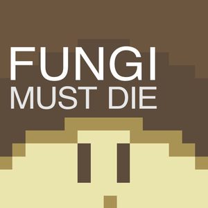 play Fungi Must Die