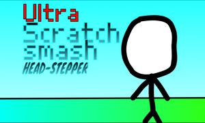 Ultra Scratch Smash: Headstepper(Mobile Friendly)