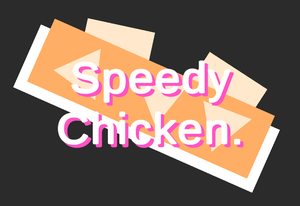 Speedy Chicken