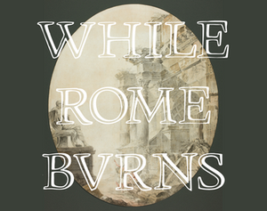 play While Rome Burns