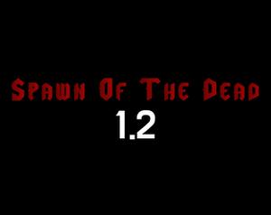 play Spawn Of The Dead 1.2