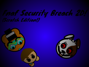 play Fnaf Security Breach 2D!