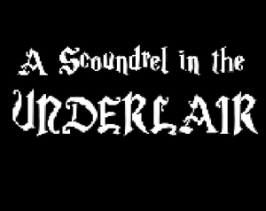 play A Scoundrel In The Underlair